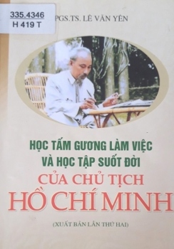 Học tấm gương làm việc và học tập suốt đời của Chủ tịch Hồ Chí Minh